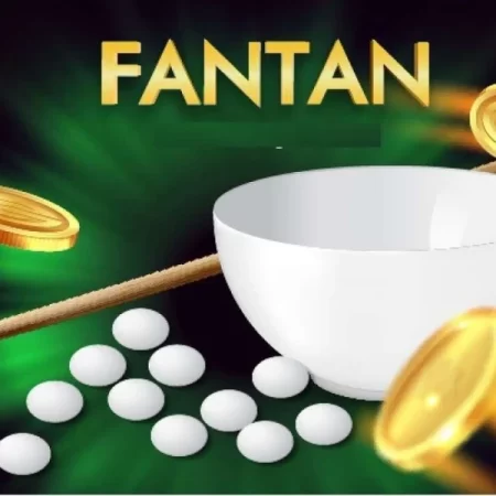 Fantan là gì? Cách chơi fantan sao cho hiệu quả từ cao thủ